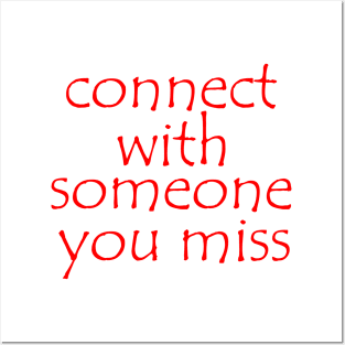 connect with someone you miss Posters and Art